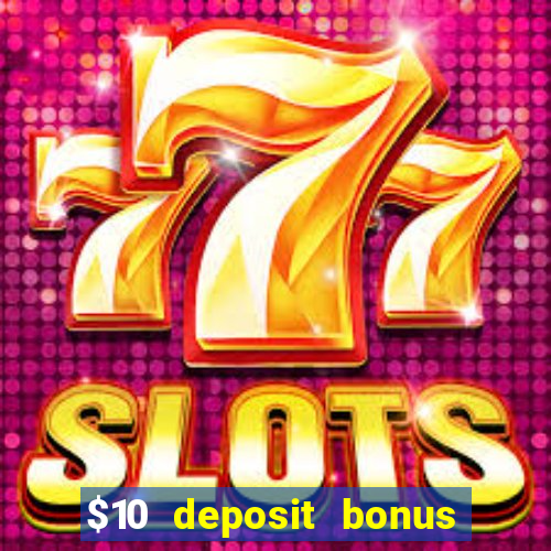 $10 deposit bonus casino nz