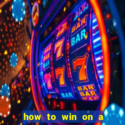 how to win on a slot machine