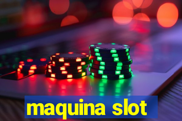 maquina slot