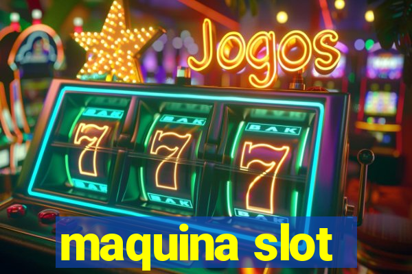 maquina slot