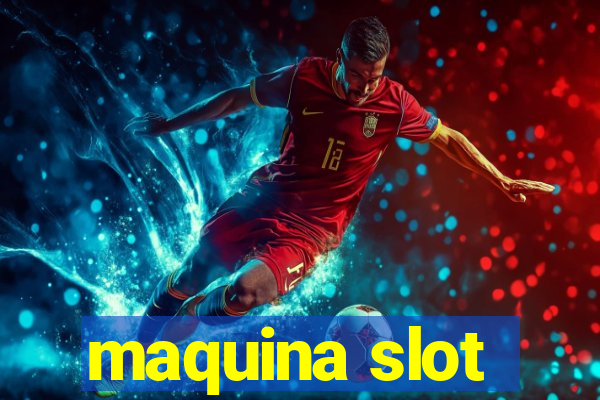 maquina slot