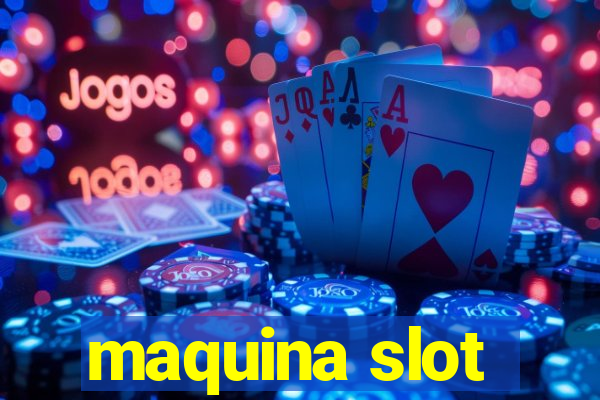 maquina slot