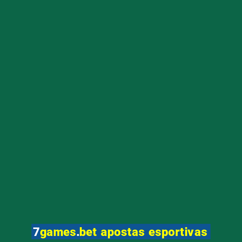 7games.bet apostas esportivas