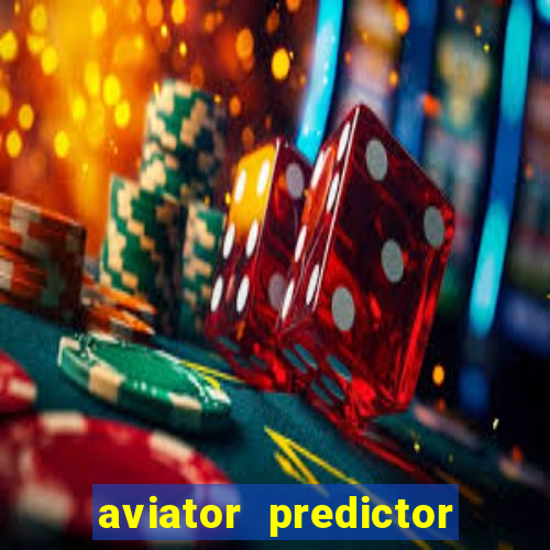 aviator predictor v4.0 apk download