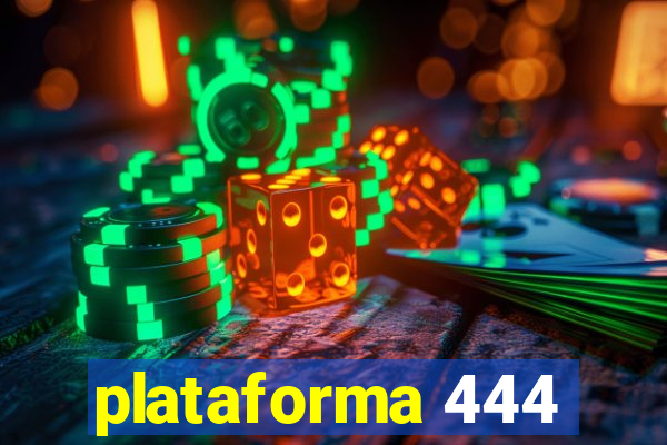 plataforma 444