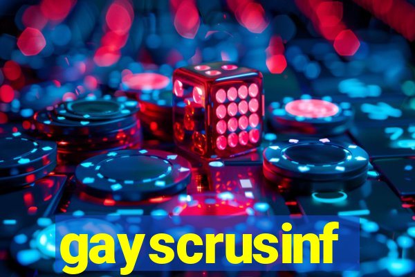 gayscrusinf