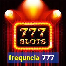 frequncia 777