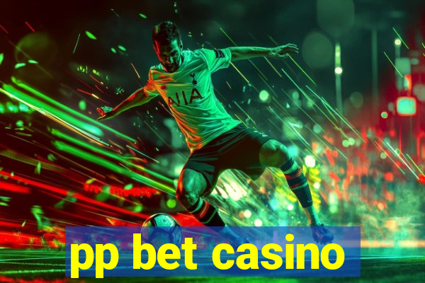 pp bet casino