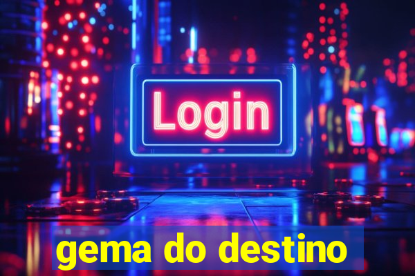 gema do destino