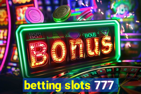 betting slots 777