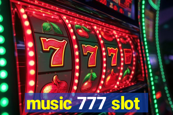 music 777 slot