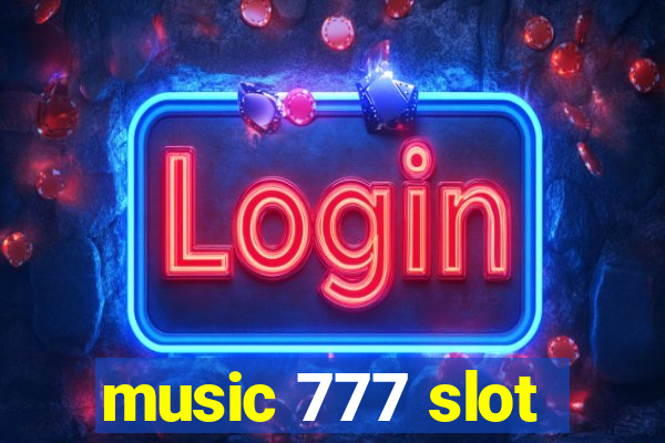 music 777 slot