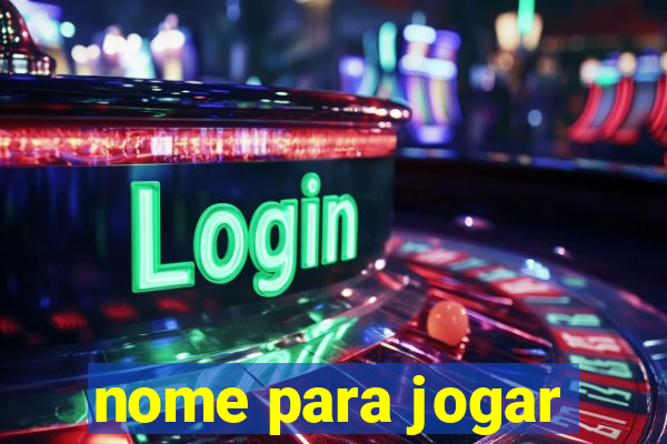 nome para jogar