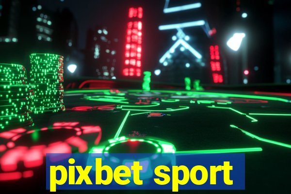 pixbet sport