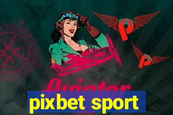 pixbet sport