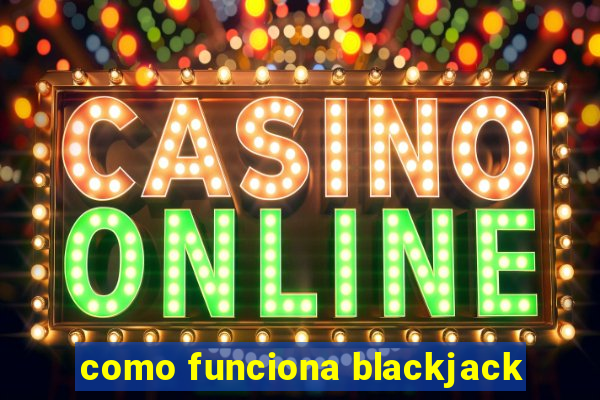 como funciona blackjack