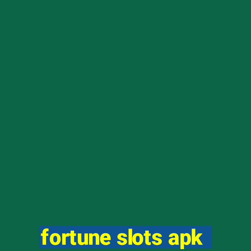 fortune slots apk