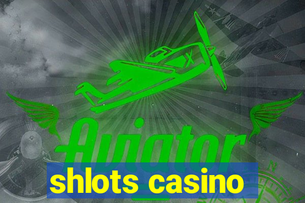 shlots casino