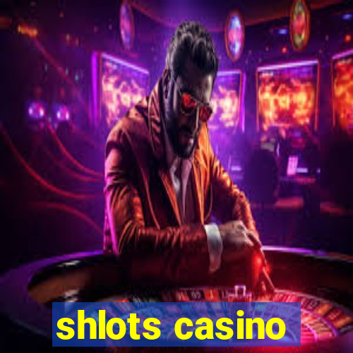 shlots casino