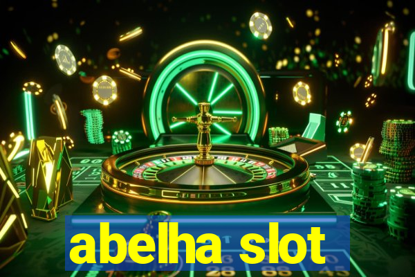 abelha slot