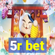 5r bet