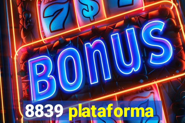 8839 plataforma