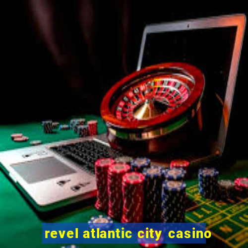 revel atlantic city casino