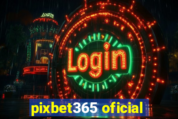 pixbet365 oficial