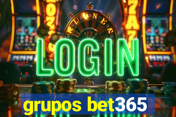 grupos bet365