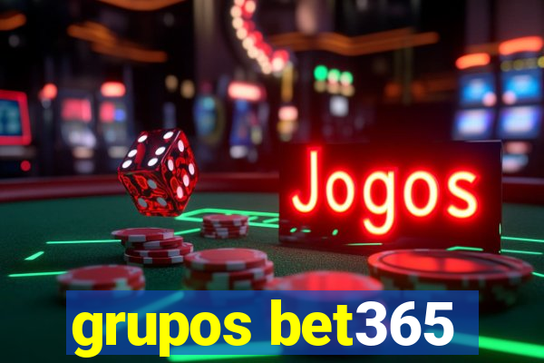 grupos bet365