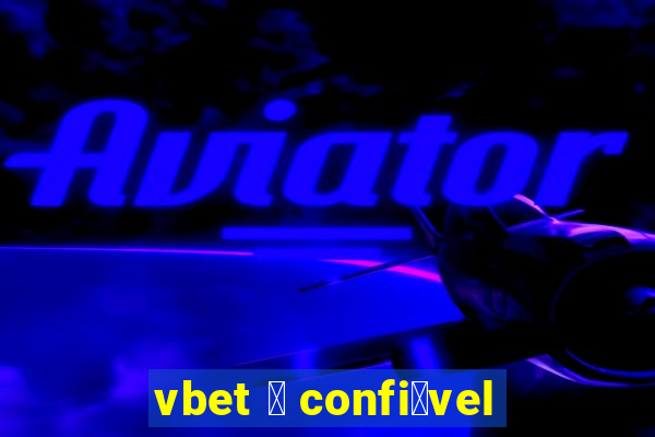 vbet 茅 confi谩vel