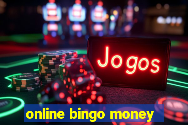 online bingo money