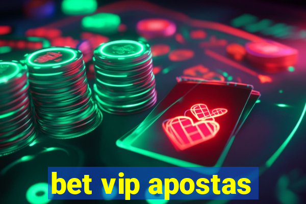 bet vip apostas