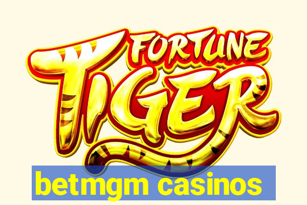 betmgm casinos