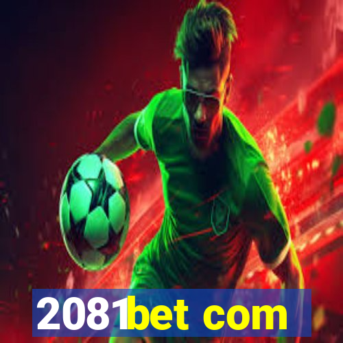 2081bet com