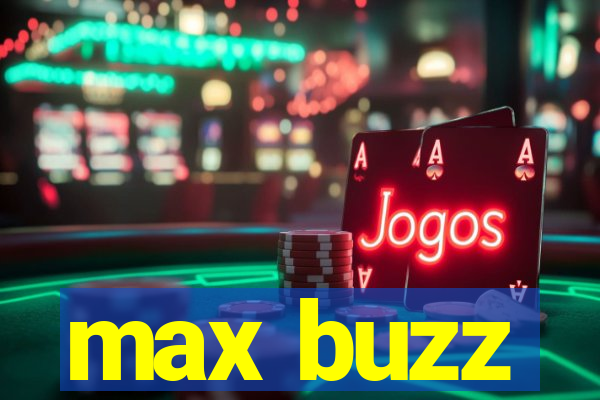 max buzz