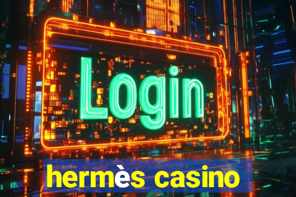 hermès casino