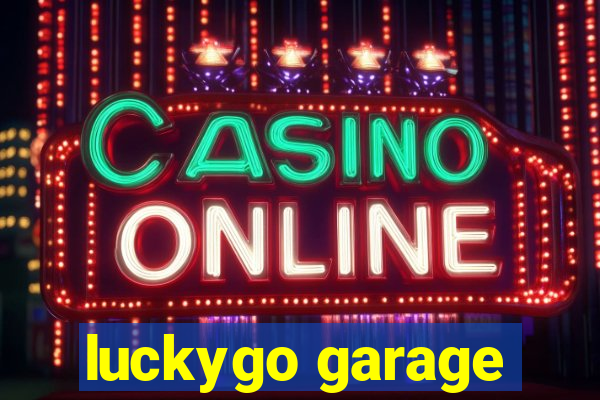 luckygo garage