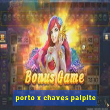 porto x chaves palpite