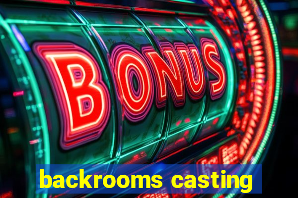 backrooms casting