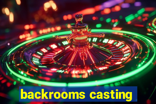 backrooms casting