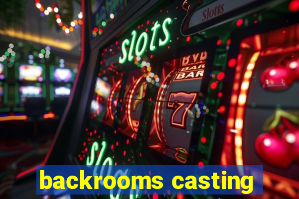 backrooms casting