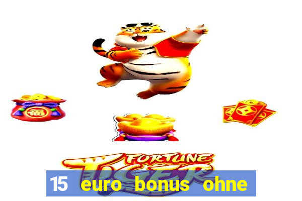 15 euro bonus ohne einzahlung casino deutschland