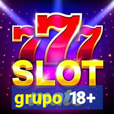 grupo 18+