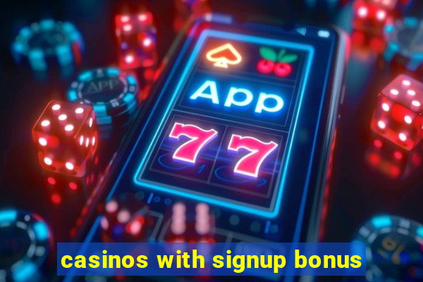 casinos with signup bonus