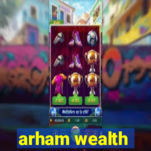 arham wealth