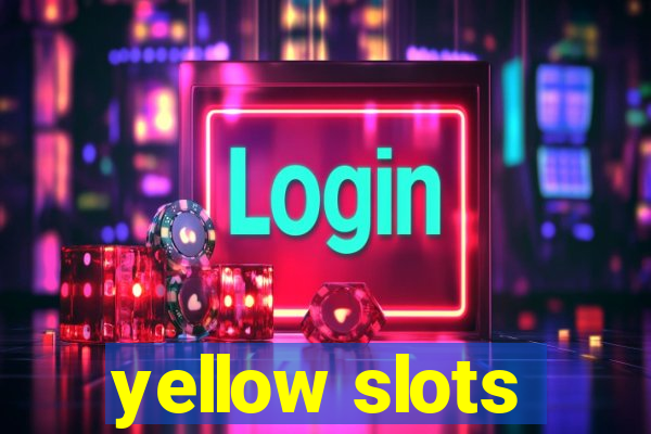 yellow slots