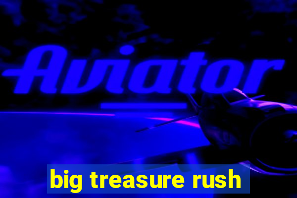 big treasure rush