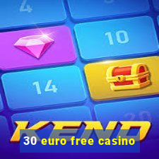 30 euro free casino