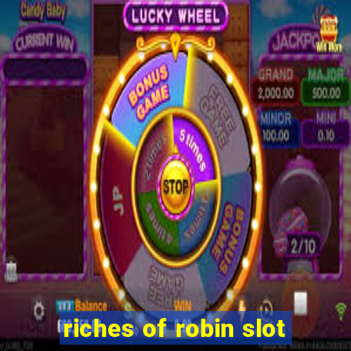 riches of robin slot